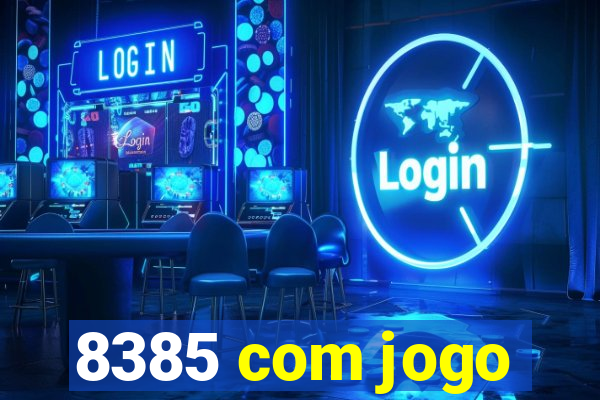 8385 com jogo